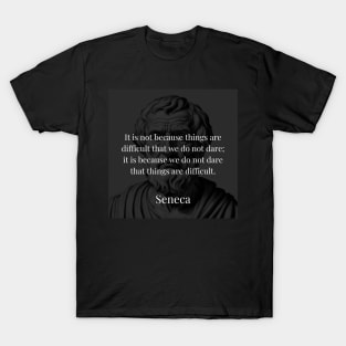 Seneca's Insight: The Dance of Difficulty and Courage T-Shirt